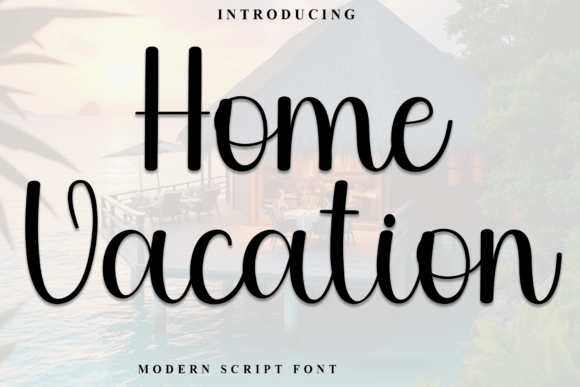 Home Vacation: The Handwritten Font for Relaxed Branding