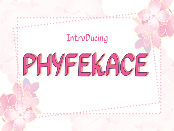 PHYFEKACE: A Unique Font for Modern Design Projects